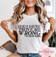 Load image into Gallery viewer, Jesus saves prove me wrong
