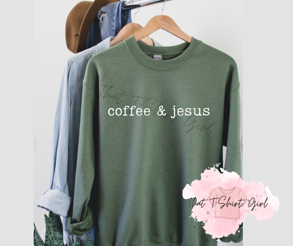 Coffee & Jesus sweatshirt